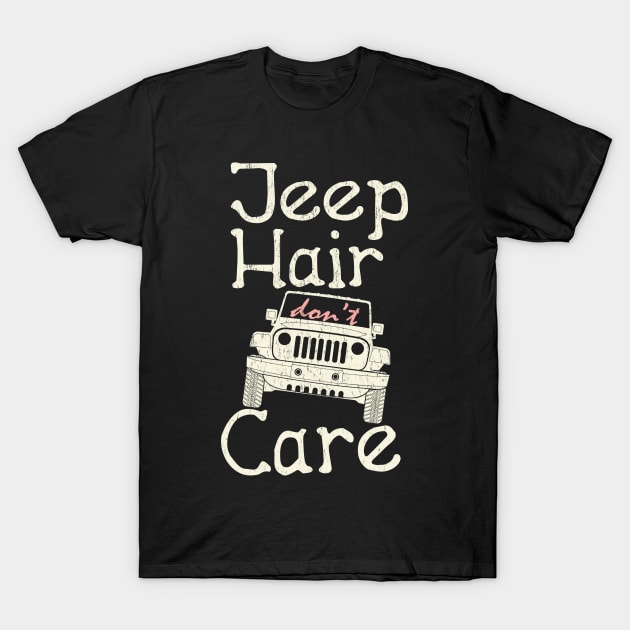 Jeep Hair Don't Care T-Shirt by Dailygrind